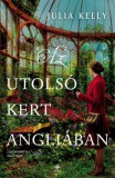 Next21 Kiadó Julia Kelly: Az utolsó kert Angliában - könyv