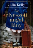 Next21 Kiadó Kft. Julia Kelly: Az elveszett angol lány - könyv
