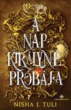 Next21 Kiadó Kft. Nisha J. Tuli: A Napkirályné próbája - könyv