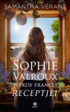 Next21 Kiadó Samantha Verant: Sophie Valroux titkos francia receptjei - könyv