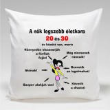 Noname A nők legszebb kora 20-30 között - Tréfás párna