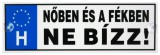 Noname Nőben és a fékben ne bízz! 23 - Tréfás rendszámtábla
