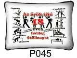 Noname Örök ifjú 18 Boldog Születésnapot! P045 - Tréfás Díszpárna
