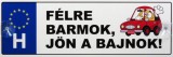 Noname Tréfás Rendszámtábla Félre barmok, jön a bajnok 05100