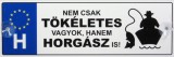 Noname Tréfás Rendszámtábla Tökéletes horgász 05099