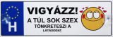 Noname Tréfás Rendszámtábla Vigyázz! A túl sokk szex... 05119