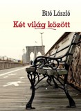 Noran Libro Kiadó Dr. Bitó László: Két világ között - könyv