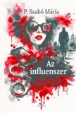 Nova Press P. Szabó Mária: Az influenszer halála - könyv