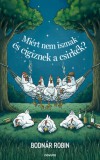 Novum Publishing Bodnár Robin: Miért nem isznak és cigiznek a csirkék? - könyv