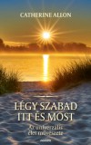 Novum Publishing Catherine Allon: Légy szabad itt és most - könyv