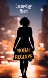 Novum Publishing Garamvölgyi Noémi: Noémi regénye - könyv