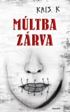 Novum Publishing Kris. K: Múltba zárva - könyv