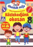 Okoskák ovija - Közlekedjünk okosan