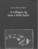 Oktker-Nodus Kiadó Kft. Róbertottó Fisch: A csillagos ég nem a felső határ - könyv