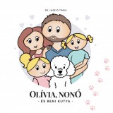 Olívia, Nonó Kft. Olívia, Nonó és Beni kutya