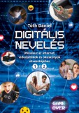 Olvasni Menő Kft. Tóth Dániel: Digitális Nevelés:Útikalauz az internet, videojátékok és okoskütyük útvesztőjéhez 1+2 - könyv