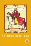 Olvass magadnak! Kiadó Ligeti Róbert: Az utolsó budai pasa - könyv