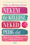 Open Books Allan Pease, Barbara Pease: Nekem te kellesz, neked pedig én - könyv