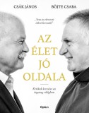 Open Books Csák János, Böjte Csaba: Az élet jó oldala - könyv