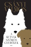 Open Books Csányi Vilmos: A kutyák szőrös gyerekek - könyv