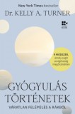 Open Books Dr. Kelly A. Turner: Gyógyulástörténetek - könyv