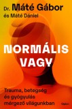 Open Books Dr. Máté Gábor - Máté Dániel: Normális vagy - Trauma, betegség és gyógyulás mérgező világunkban - könyv
