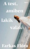 Open Books Farkas Flóra: A test, amiben lakik valaki - könyv