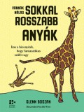Open Books Glenn Boozan: Vannak nálad sokkal rosszabb anyák - könyv