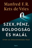 Open Books Kets de Vries - Manfred F. R.: Szex, pénz, boldogság és halál - könyv