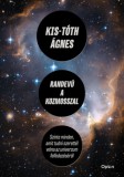 Open Books Kis-Tóth Ágnes: Randevú a kozmosszal - Szinte minden, amit tudni szerettél volna az univerzum felfedezéséről - könyv