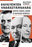 Open Books Majtényi György: Egyetértés vadásztársaság - könyv
