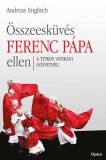 Open Books Összeesküvés Ferenc pápa ellen - A titkos vatikáni szövetség