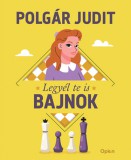 Open Books Polgár Judit: Legyél te is bajnok - könyv