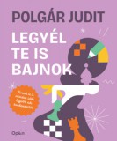 Open Books Polgár Judit: Legyél te is bajnok - könyv