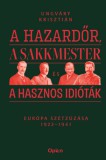 Open Books Ungváry Krisztián: A hazardőr, a sakkmester és a hasznos idióták - könyv