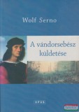 Opus Kiadó Wolf Serno - A vándorsebész küldetése