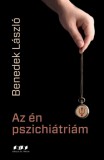 Oriold és Társai Kft. Benedek László: Az én pszichiátriám - könyv