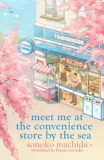 Orion Books Ltd. Sonoko Machida: Meet Me at the Convenience Store by the Sea - könyv