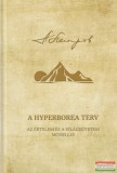 Örökkévalóság Kft. Arkagyij Petrov - A Hyperborea Terv III. - Az értelem és a világegyetem modellje
