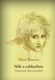 Orpheusz Kiadói Kft. Döme Barbara: Nők a cekkerben - könyv