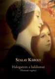 Orpheusz Kiadói Kft. Szalay Károly: Halogatom a halálomat - könyv
