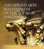 Országház Könyvkiadó Dúzsi Éva, Heincz Orsolya, Lackner Mónika: The Applied Arts Masterpieces of the House of Parliament - Az Országház iparművészeti remekei - könyv