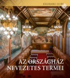 Országház Könyvkiadó Samu Nagy Dániel, Csákó Beáta: Az Országház nevezetes termei - könyv