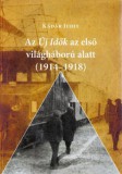 Országos Széchenyi Könyvtár Kádár Judit: Az Új Idők az első világháború alatt (1914-1918) - könyv