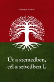 Ős-Kép Kiadó Kelemen András: Út a szemedben, cél a szívedben - I-II. kötet egyben - könyv