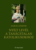 Ős-Kép Kiadó Lefebvre, Marcel: Nyílt levél a tanácstalan katolikusokhoz - könyv
