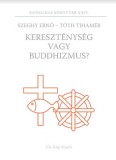 Ős-Kép Kiadó Szeghy Ernő, Tóth Tihamér: Kereszténység vagy Buddhizmus - könyv