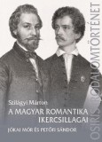 Osiris Kiadó A magyar romantika ikercsillagai - Jókai Mór és Petőfi Sándor
