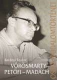 Osiris Kiadó Kerényi Ferenc: Vörösmarty - Petőfi - Madách - könyv