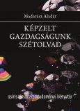 Osiris Kiadó Madarász Aladár: Képzelt gazdagságunk szétolvad - könyv